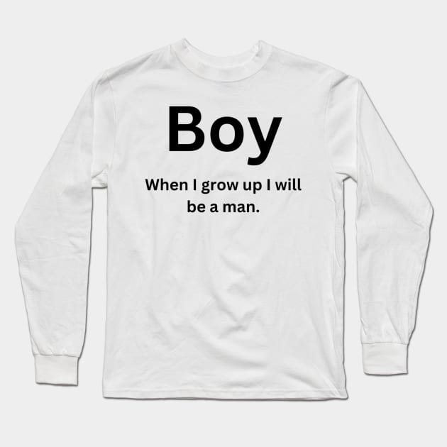 I Will Be A Man Long Sleeve T-Shirt by In The Image